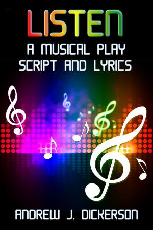 Cover of LISTEN: A Musical Play Script and Lyrics