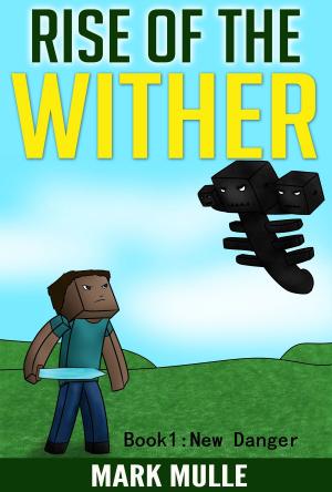 Book cover of Rise of the Wither, Book 1: New Danger