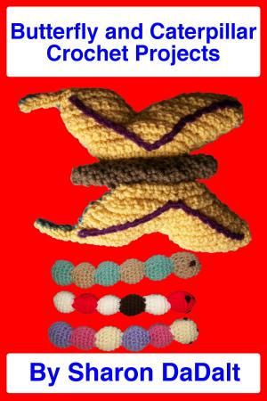bigCover of the book Butterfly and Caterpillar Toys Crochet Projects by 