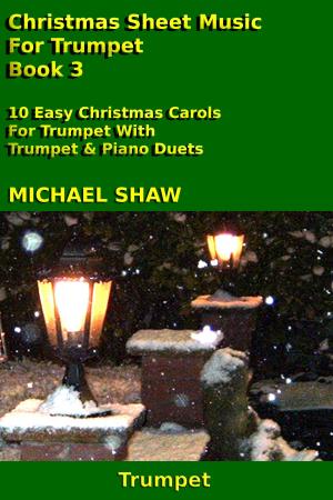 Cover of the book Christmas Sheet Music For Trumpet: Book 3 by Douglas J Tawlks