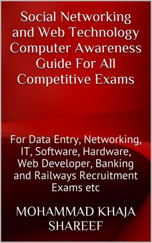 Cover of the book Social Networking and Web Technology Computer Awareness Guide For All Competitive Exams by Mohmmad Khaja Shareef