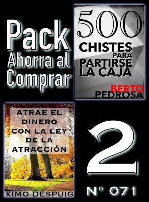 Cover of the book Pack Ahorra al Comprar 2 (Nº 071): Atrae el dinero con la ley de la atracción & 500 Chistes para partirse la caja by J. K. Vélez, Sofía Cassano