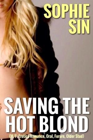 Cover of Saving The Hot Blond (M/F: Erotic Romance, Oral, Future, Older Stud)