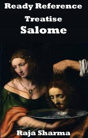 Cover of the book Ready Reference Treatise: Salome by College Guide World
