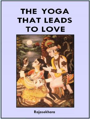 Book cover of The Yoga That Leads To Love