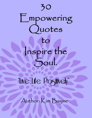 Cover of the book 30 Empowering Quotes to Inspire the Soul by Julie Miller