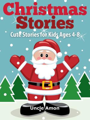 Book cover of Christmas Stories: Cute Stories for Kids Ages 4-8