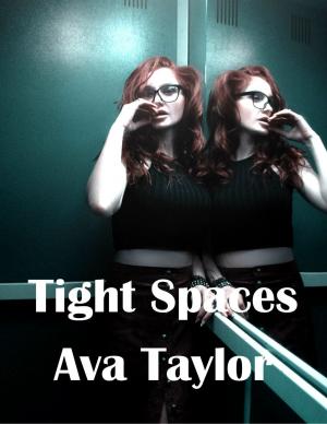 Cover of the book Tight Spaces by Ava Taylor