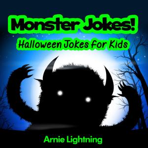 Book cover of Monster Jokes: Halloween Jokes for Kids