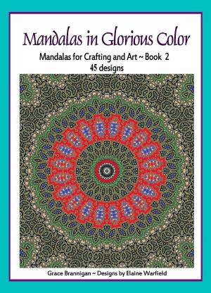 Book cover of Mandalas in Glorious Color Book 2: Mandalas for Crafting and Art
