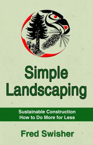 Cover of Simple Landscaping: Sustainable Construction, How to do More for Less