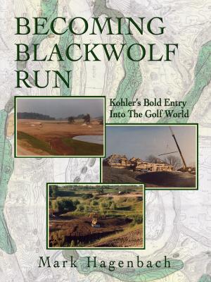Cover of the book Becoming Blackwolf Run by Andrew Rice
