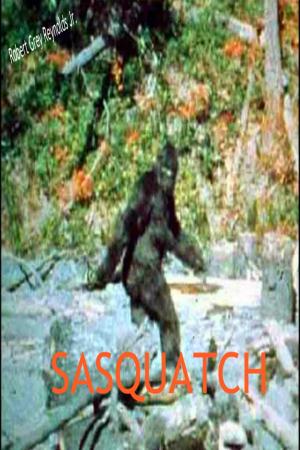 Cover of the book Sasquatch by Robert Grey Reynolds Jr