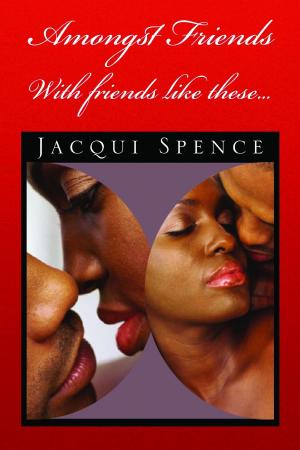 Cover of the book Amongst Friends, With Friends Like These... by Jai Ellis