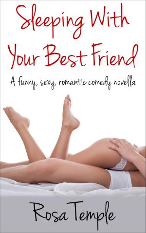 Cover of the book Sleeping With Your Best Friend by Larissa Reinhart