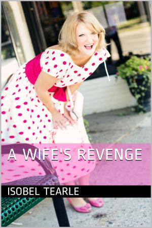 Book cover of A Wife's Revenge (Femdom, Chastity)