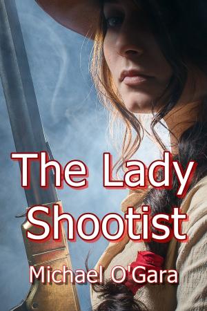 Cover of the book The Lady Shootist by Ava Stone, Julie Johnstone, Sue London