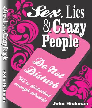 bigCover of the book Sex, Lies & Crazy People by 