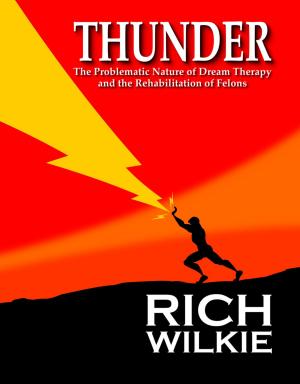 Cover of the book Thunder: The Problematic Nature of Dream Therapy and the Rehabilitation of Felons by K. Patrick Downey