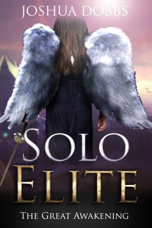 Cover of the book Solo Elite The Great Awakening by Taylor R. Powers