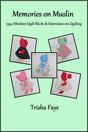 Book cover of Memories on Muslin: 1934 Athelstan Quilt Blocks & Depression-era Quilting