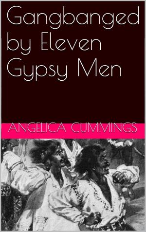 Book cover of Gangbanged by Eleven Gypsy Men