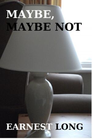 Cover of Maybe, Maybe Not