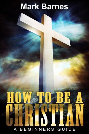 Book cover of How to be a Christian: A Beginners Guide