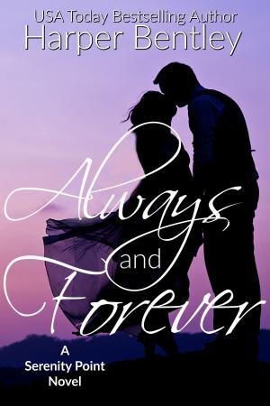 Cover of the book Always and Forever (Serenity Point #2) by Harper Bentley