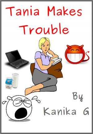 Cover of the book Tania Makes Trouble by Kanika G