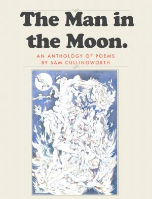 Cover of the book The Man in the Moon: Anthology of Poems by Hugh Fox
