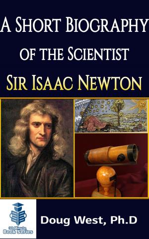 Cover of the book A Short Biography of the Scientist Sir Isaac Newton by Ryan Young
