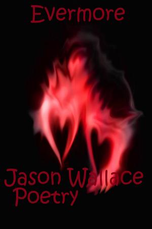 Cover of the book Evermore by Jason Wallace Poetry