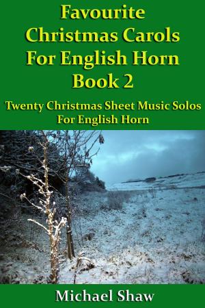 Cover of the book Favourite Christmas Carols For English Horn Book 2 by Michael Shaw