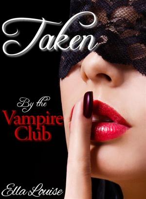Book cover of Taken By The Vampire Club