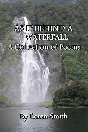 Cover of the book As If Behind a Waterfall: A Collection of poems by Brandon McMahon