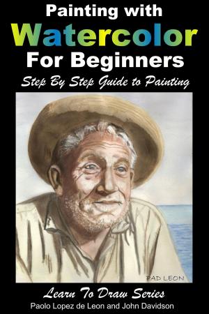 Cover of the book Painting with Watercolor For Beginners: Step By Step Guide to Painting by Nancy Shokey, Wilhelm Tan