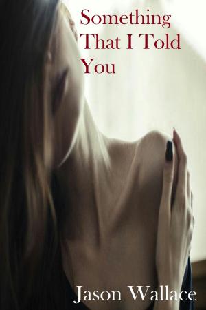Book cover of Something That I Told You