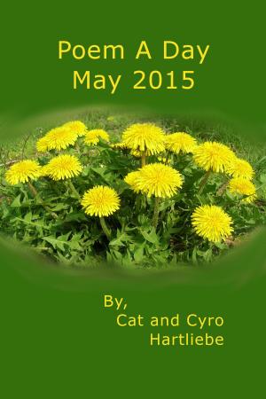 Cover of the book Poem A Day May 2015 by Cat Hartliebe