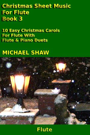 Cover of the book Christmas Sheet Music For Flute: Book 3 by Michael Rays
