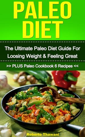 Cover of the book Paleo Diet: The Ultimate Paleo Diet Guide For Losing Weight & Feeling Great by RefluxMD