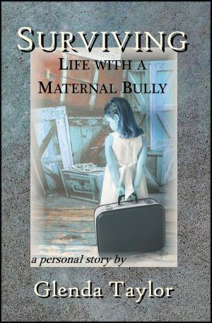 Cover of Surviving: Life with a Maternal Bully