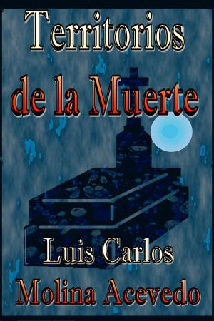 Cover of the book Territorios de la Muerte by Luis Carlos Molina Acevedo
