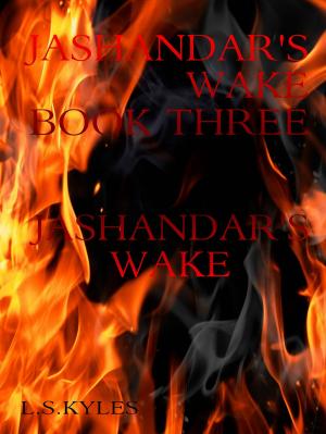 Cover of the book Jashandar's Wake: Book Three: Jashandar's Wake by Anthony Luc DOUZET