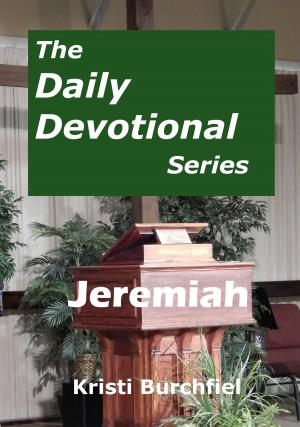 Cover of the book The Daily Devotional Series: Jeremiah by Michael J Marx