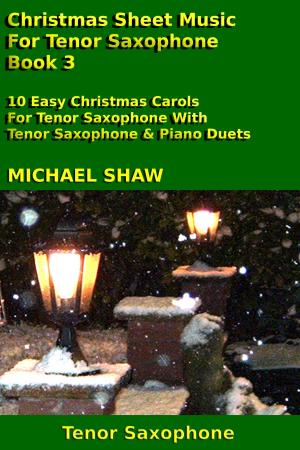 Book cover of Christmas Sheet Music For Tenor Saxophone: Book 3