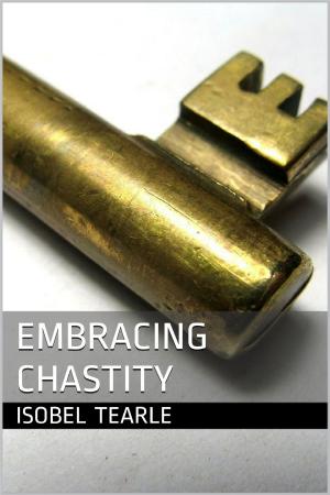 Cover of the book Embracing Chastity (Femdom, Chastity) by Dallas T. Cooper