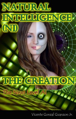 Cover of the book Natural Intelligence (NI) - The Creation, The Next Level Artificial Intelligence by Cristina Jurado