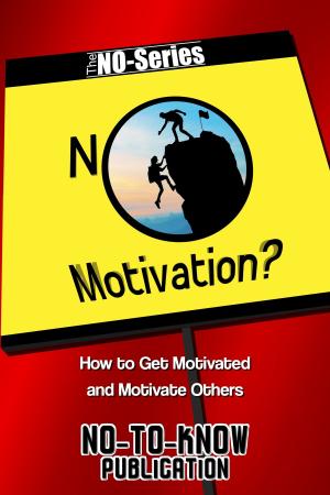 Cover of the book No Motivation?: How to Get Motivated and Motivate Others by Vladimir Megre