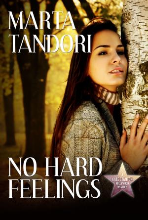 Cover of the book No Hard Feelings, a Kate Stanton Hollywood Mystery (Book #3) by Lavina Giamusso